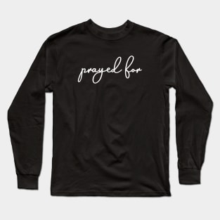 Prayed For Long Sleeve T-Shirt